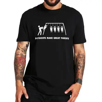 Fyzikov, Aby sa Veľké Rodičia T-shirt Fyziky Vtipy Geek Tričko 100% Bavlna Unisex O-krku Príležitostné Letné Tričko EÚ Veľkosť Obrázok
