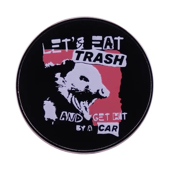 Nové Poďme Jesť Odpadky & Zasiahnuť Auto Smalt Pin Possum Milovníkov Brošňa Opossum Odznak Módne Šperky Obrázok